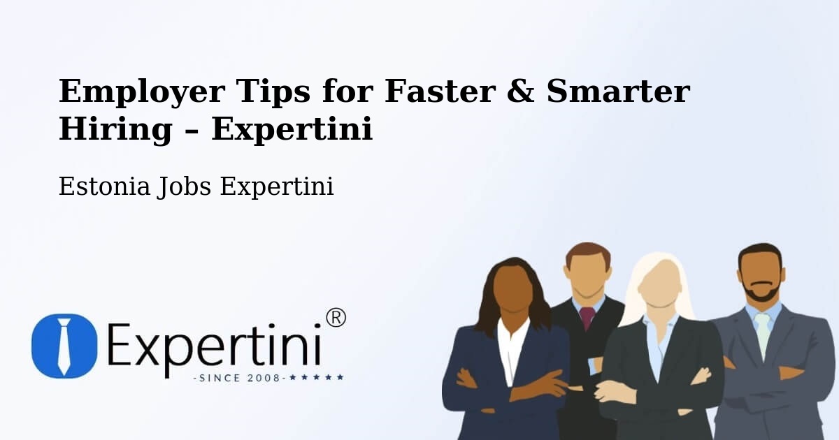 Employer Tips for Hiring & Recruitment – Estonia - Estonia Jobs Expertini