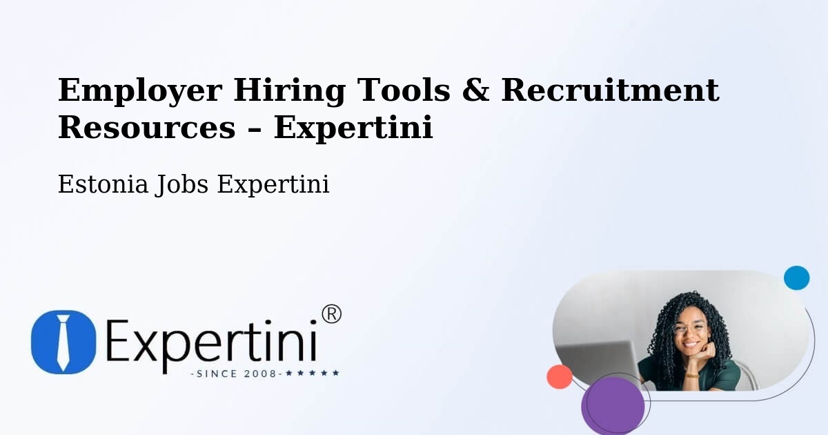 Employer Hiring Tools & Recruitment Resources – Estonia - Estonia Jobs Expertini