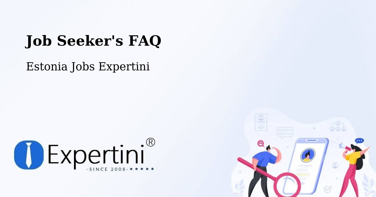 Job Seeker FAQ – Estonia - Estonia Jobs Expertini