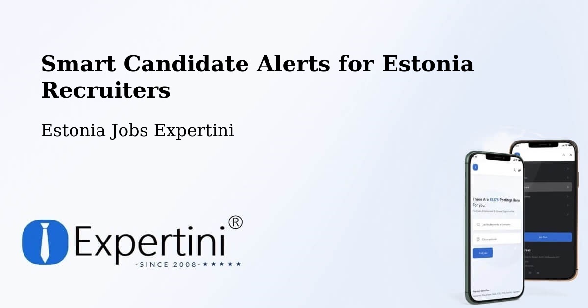 Recruiter Candidate Alerts – Estonia - Estonia Jobs Expertini