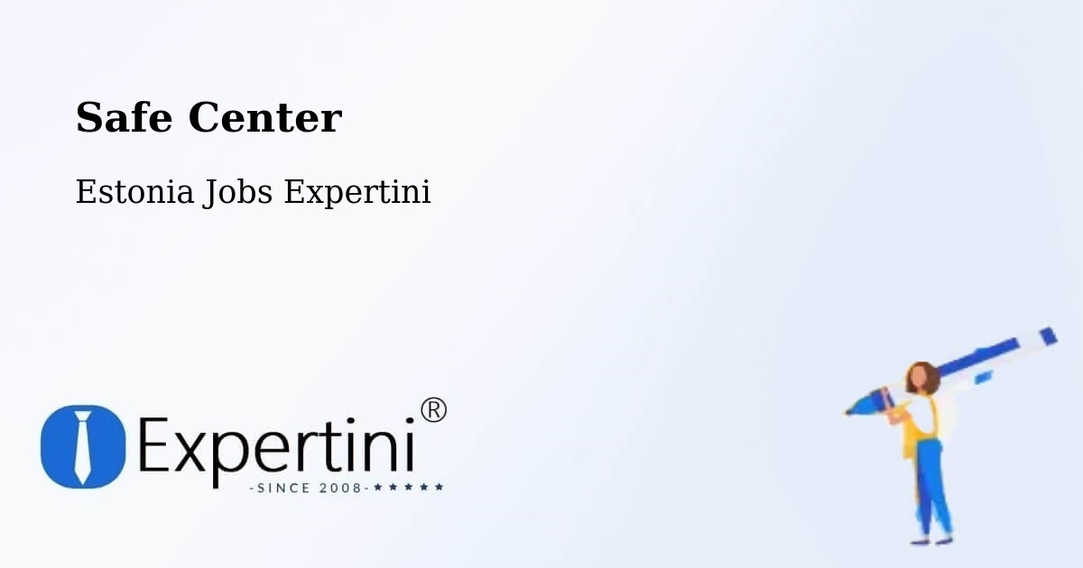 Safety Center – Estonia - Estonia Jobs Expertini